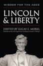 Lincoln and Liberty: Wisdom for the Ages