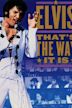 Elvis: That's the way it is