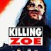 Killing Zoe