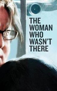 The Woman Who Wasn't There