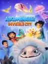 Abominable and the Invisible City