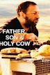 Father, Son & Holy Cow