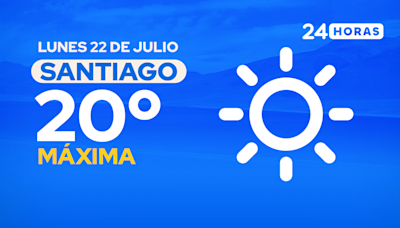 El tiempo en Santiago: lunes 22 de julio de 2024