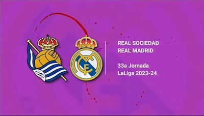 Real Sociedad-Real Madrid: horario y dónde ver hoy por TV el partido de la jornada 33 de LaLiga EA Sports