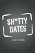 Sh*tty Dates