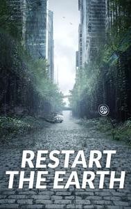 Restart the Earth