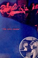The Love Charm (1921) - Posters — The Movie Database (TMDB)