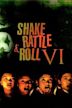 Shake, Rattle & Roll VI