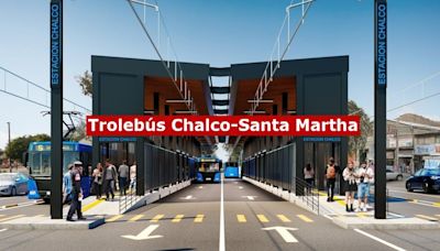 Trolebús Chalco-Santa Martha: cuándo estará listo, ruta, estaciones y todo lo que se sabe