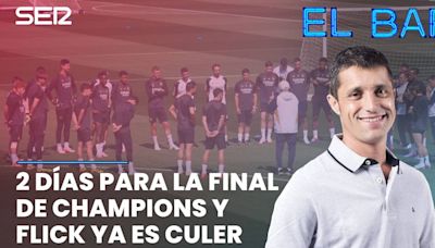 El Bar de Sique Rodríguez | Dos días para la final de la Champions y Flick ya es entrenador del Barça