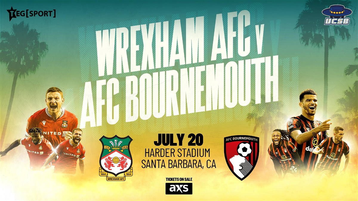 UCSB will host Wrexham AFC vs AFC Bournemouth this summer