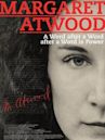 Margaret Atwood: A Word After a Word After a Word Is Power