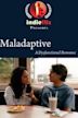 Maladaptive