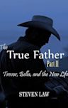 The True Father: Part II (Trevor Bella and the New Life)