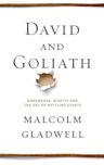 David and Goliath: Underdogs, Misfits, and the Art of Battling Giants