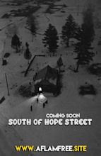 مشاهدة فيلم South of Hope Street 2018 مترجم اون لاين وتحميل AflamFree