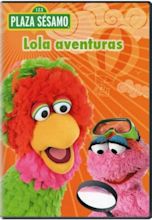 Plaza Sésamo: Lola aventuras (2006)