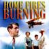 Home Fires Burning