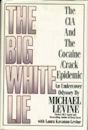 The Big White Lie: The CIA & the Cocaine/Crack Epidemic