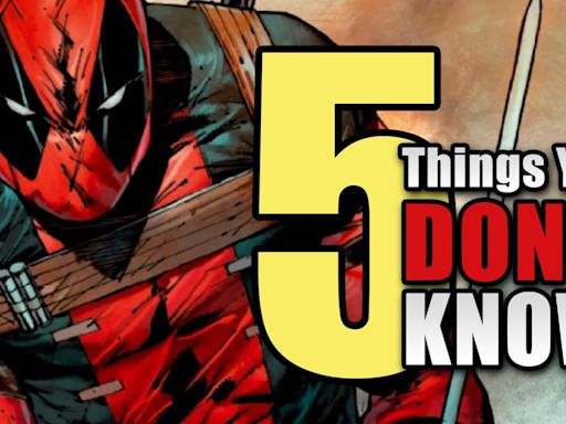 5 Obscure Deadpool Facts That You Probably Didn't Know