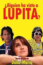 ¿Alguien ha visto a Lupita?