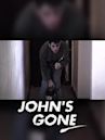 John's Gone