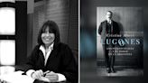 Adelanto de “Lugones: los intelectuales y el poder en la Argentina”, de Cristina Mucci