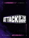 Attack of the Show!