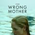 The Wrong Mother