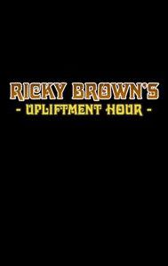 Ricky Brown's Upliftment Hour