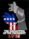 The Kidnapping of the President