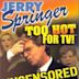 Jerry Springer: Too Hot for TV!