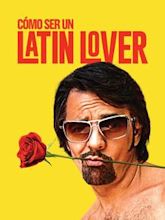 Cómo ser un latin lover