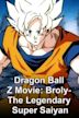 Dragon Ball Z Movie: Broly -- The Legendary Super Saiyan