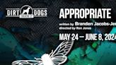 APPROPRIATE Comes To Dirt Dogs Theatre Co. in May