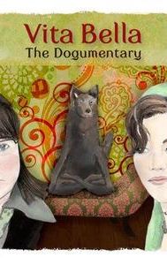 Vita Bella: The Dogumentary