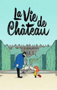 La vie de château