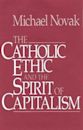 The Catholic Ethic and the Spirit of Capitalism