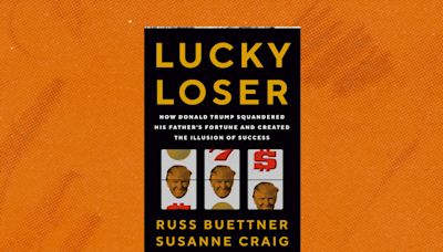 Review | Donald Trump’s financial failures are stunning. ‘Lucky Loser’ has the receipts.