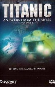 Titanic: Answers from the Abyss