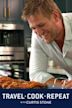 Travel, Cook, Repeat With Curtis Stone