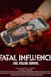 Fatal Influence: Like. Follow. Survive.