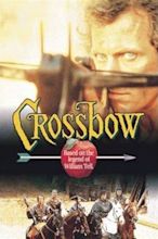 Crossbow: The Movie (1989) — The Movie Database (TMDB)