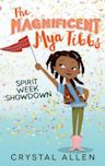 Spirit Week Showdown (The Magnificent Mya Tibbs, #1)