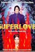 Superlove