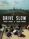 Drive Slow