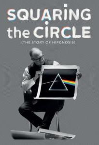 Squaring the Circle: The Story of Hipgnosis