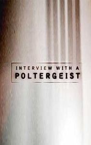 Interview with a Poltergeist