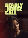 Deadly House Call