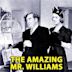 The Amazing Mr. Williams